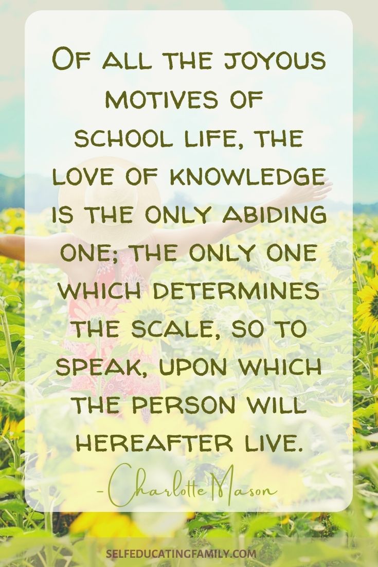 Image of Charlotte Mason quotes: Of all the joyous motives of school life, the love of knowledge...