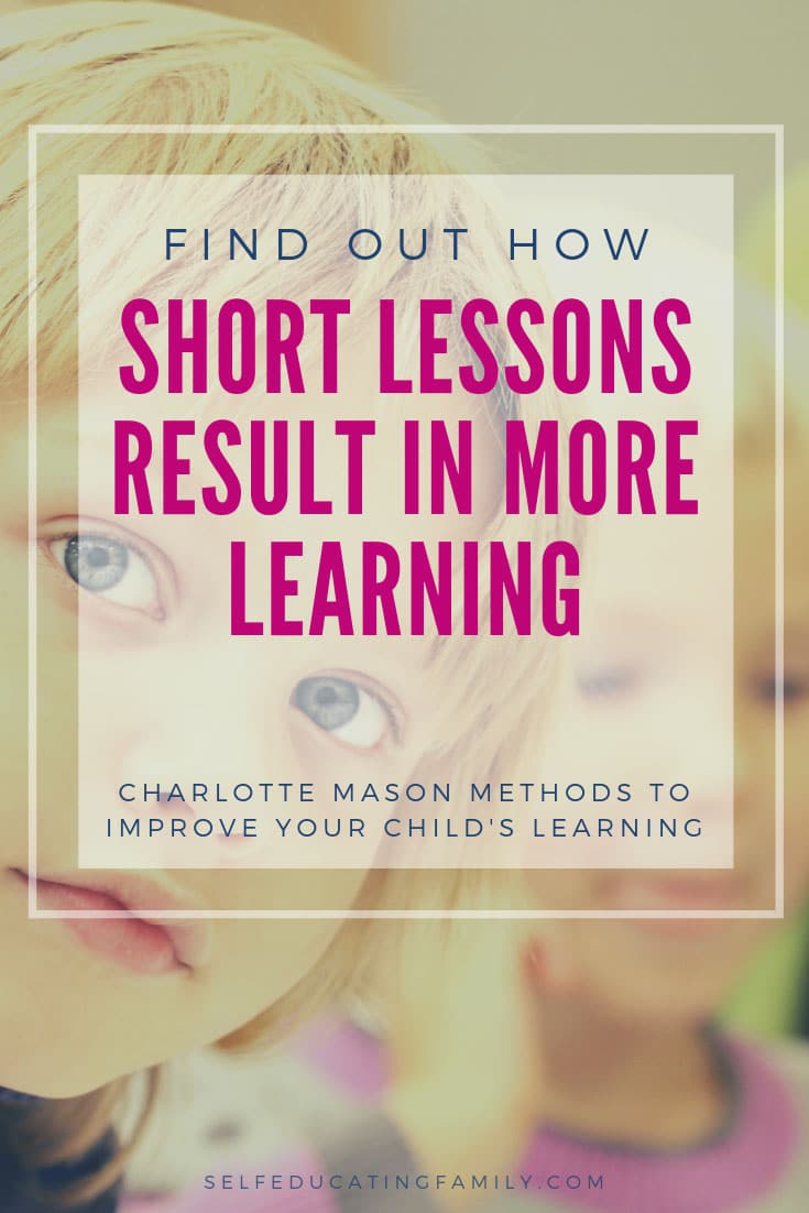 Find out how short lessons result in more learning Self Educating Family