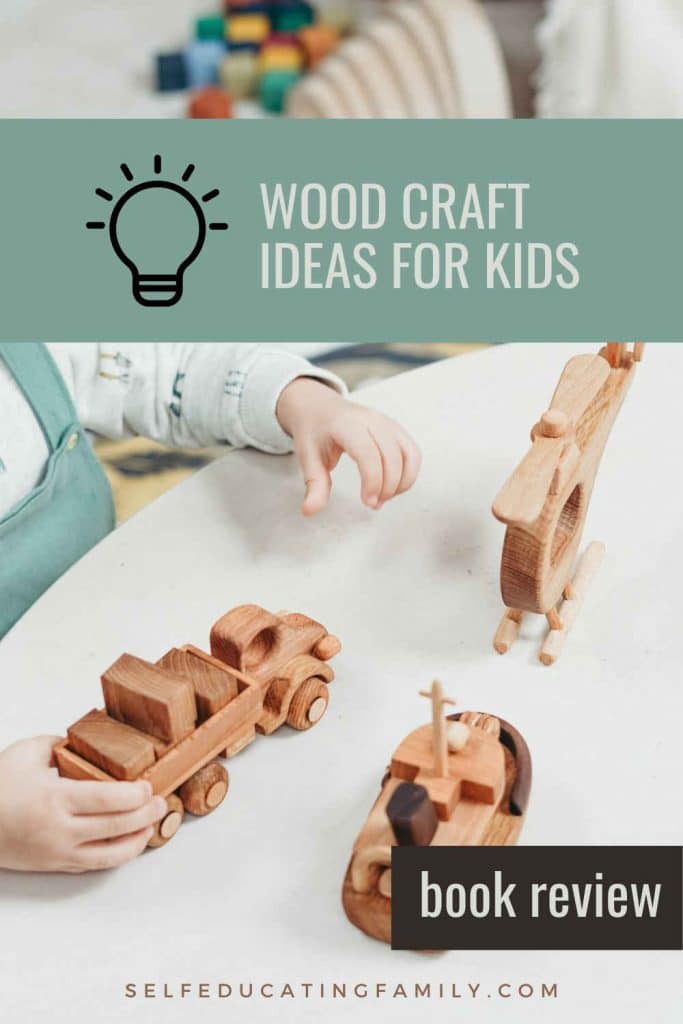 child's hands playing with wooden toys with text wood craft ideas for kids book review