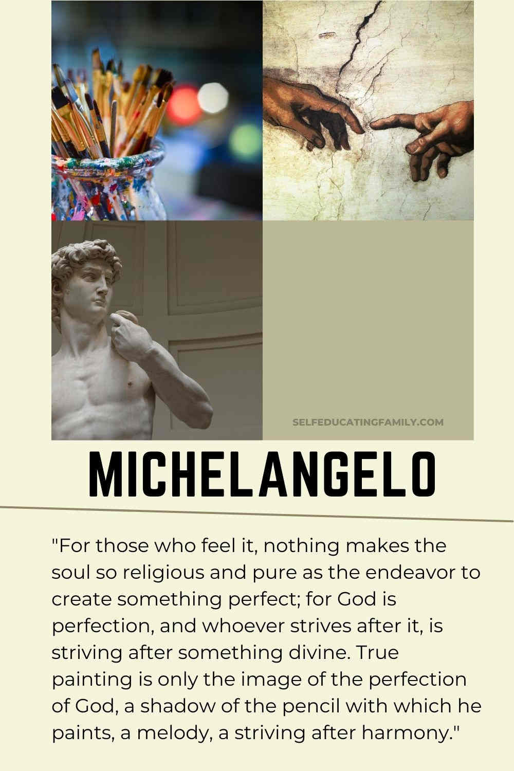 4 quadrants: Michelangelo's David, Paint brushes in a jar, the fingers touching from the Sistene Chapel, and blank pale olive color. With Michelangelo quote about creating