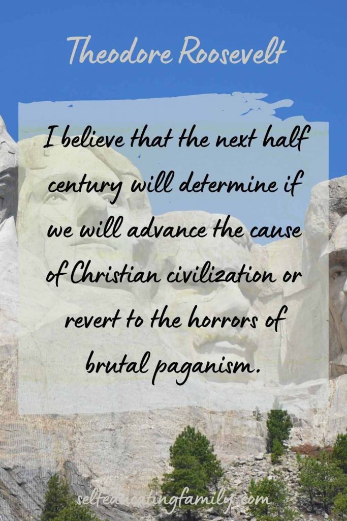 Mount Rushmore with Teddy Roosevelt quote about the future of civilization