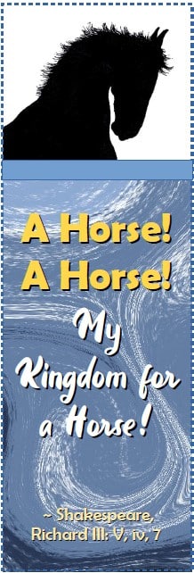 Shakespeare Quote - A horse! a horse! my kingdom for a horse. from  Richard III, Act V, Scene IV (White) | Sticker