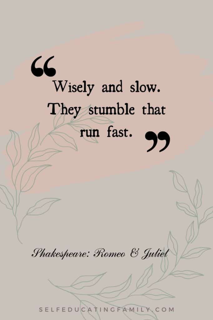 monochrome background with line art of leaves and Romeo& Juliet quote "Wisely and slow. They stumble that run fast"