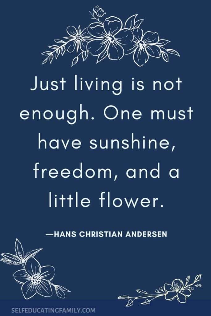 andersen quote on freedom and flowers