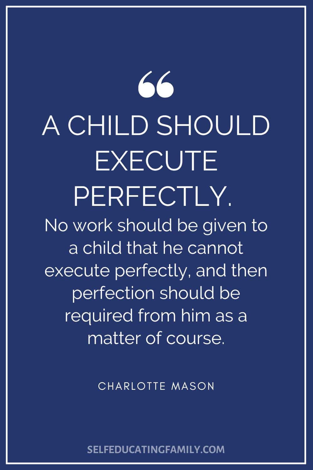 Charlotte Mason quote on executing perfectly with blue background