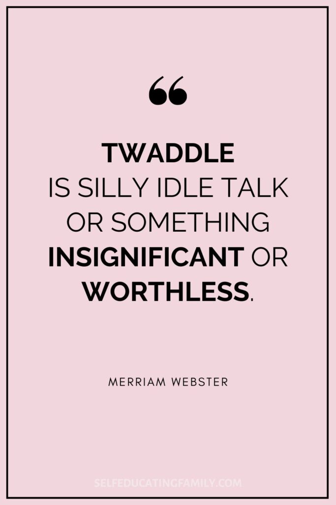 quote about twaddle with definition